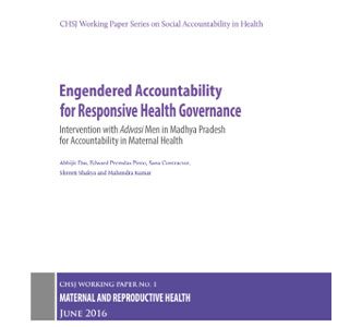 engendered-accountability-for-responsive-health-governance-intervention-with-adivasi-men-in-madhya-pradesh-for-accountability-in-maternal-health